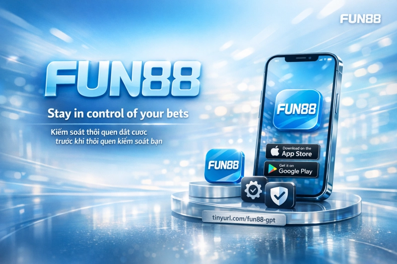 cá cược có trách nhiệm Fun88 công cụ kiểm soát tài khoản